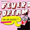 Feverdream - You are Happening