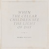 Cover Mirel Wagner - When The Cellar Children See The Light Of Day