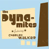 The Dynamites ft. Charles Walker – Burn it down