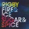 Festivalinfo recensie: Rigby Fire & Ice & Sugar & Spice
