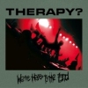 Therapy? – We’re Here To The End