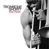 Trombone Shorty – For True