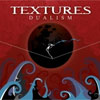 Textures – Dualism