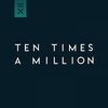 Cover Ten Times A Million - Ten Times A Million