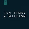 Cover Ten Times A Million - Ten Times A Million