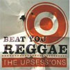 The Upsessions – Beat you reggae