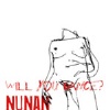 Nunan - Will You Dance