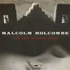 Malcolm Holcombe – For The Mission Baby