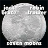 Jack Bruce/Robin Trower - Seven Moons