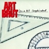 Art Brut – It’s A Bit Complicated