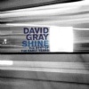 David Gray - Shine (best of)