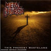 Metal Church – The Present Wasteland.