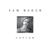 Sam Baker – Cotton