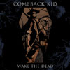 comebackkid-wakethedead