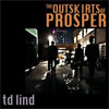 TD Lind – The Outskirts Of Prosper