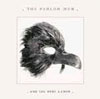 The Parlor Mob - ’And You Were A Crow’