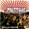 Palookas- Better live never