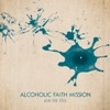 Cover Alcoholic Faith Mission - Ask Me This