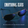 Emotional Elvis - 16 Minutes of Hardcore Music