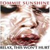 Tommie Sunshine – Relax, This Won’t Hurt