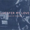 Tom Musca – Lucifer My Love