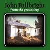 Podiuminfo recensie: John Fullbright From The Ground Up