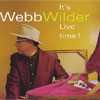 Webb Wilde- Its Live