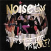 The Noisettes - What's The Time