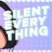 Silent Everything