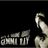 Gemma Ray - It's A Shame About Gemma Ray