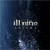 Ill Niño – Enigma