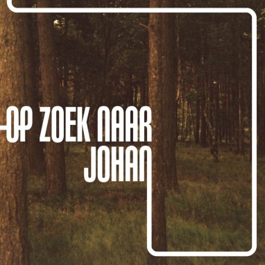 Op Zoek Naar Johan