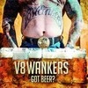 Cover V8 Wankers - Got Beer?