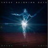 These Reigning Days Opera Of Love cover