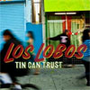 Los Lobos Tin Can Trust cover