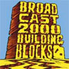 Broadcast 2000 – Building Blocks