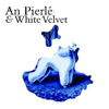 An Pierlé & White Velvet