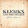 Klerkx And The Secret  Undertones