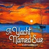 Cover Eliot Kennedy - A Yacht Named Sue