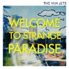 The Van Jets Welcome to Strange Paradise cover