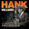 Hank Williams  - The Unreleased Recordings