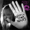 Astrid Swan – Better Than Wages