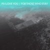 PS I Love You For Those Who Stay cover