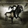 A Pale Horse Named Death – And Hell Will Follow Me