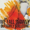 Cover We Fall Slowly - Butterfly Guillotine