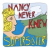 Cover Supersister - Nancy Never Knew