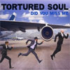 Tortured Soul - Did You Miss Me