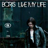 Boris – Live My Life (Live)