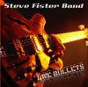 Steve Fister Band - Live Bullets