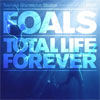 Foals – Total Life Forever